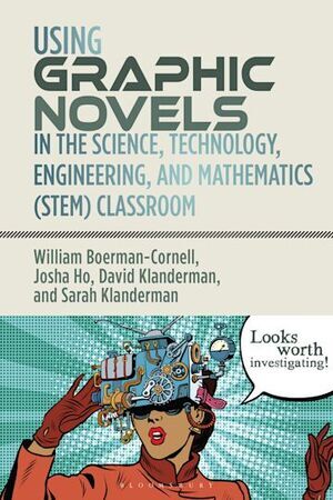 Using graphic novels in the science, technology, engineering, and mathematics (STEM) classroom miniatura